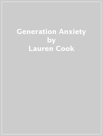 Generation Anxiety - Lauren Cook