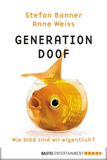 Generation Doof - Stefan Bonner - Anne Weiss