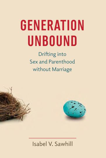 Generation Unbound - Isabel V. Sawhill