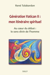 Génération Vatican II : mon itinéraire spirituel