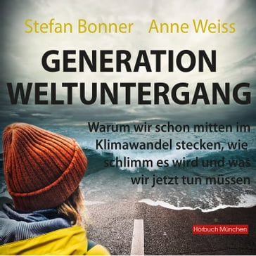 Generation Weltuntergang - Anne Weiss - Stefan Bonner