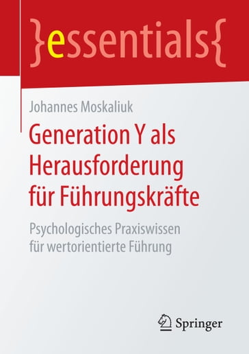 Generation Y als Herausforderung für Führungskräfte - Johannes Moskaliuk