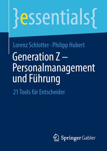 Generation Z  Personalmanagement und Führung - Lorenz Schlotter - Philipp Hubert