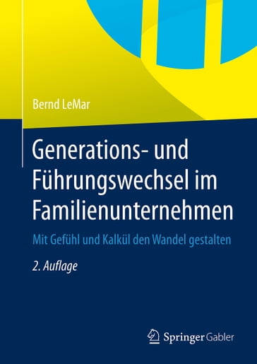 Generations- und Fuhrungswechsel im Familienunternehmen - Bernd LeMar