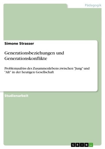 Generationsbeziehungen und Generationskonflikte - Simone Strasser