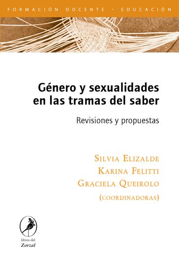 Género y sexualidades en las tramas del saber - Graciela Queirolo - Karina Felitti