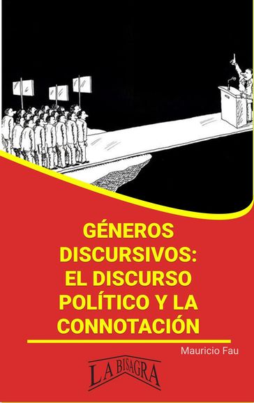 Géneros Discursivos: el Discurso Político y la Connotación - MAURICIO ENRIQUE FAU