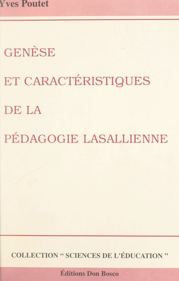 Genèse et caractéristiques de la pédagogie lasallienne - Guy Avanzini - Yves Poutet