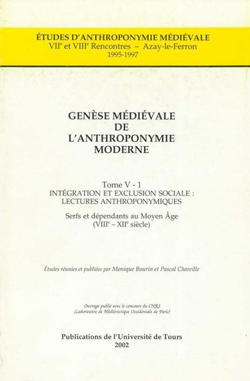 Genèse médiévale de l'anthroponymie moderne. TomeV-1: Intégration et exclusion sociale, lectures anthroponymiques - Collectif