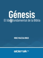 Génesis: El libro fundamental de la Biblia