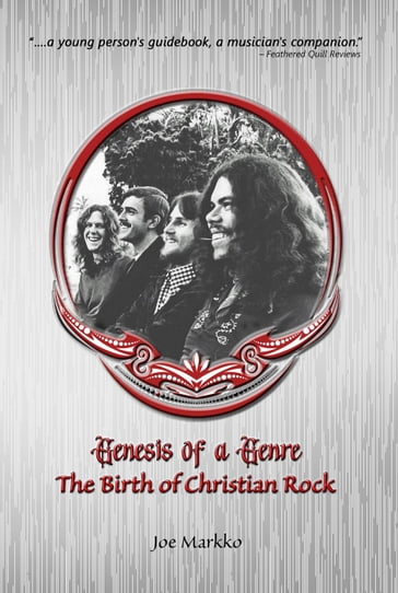 Genesis of a Genre: The Birth of Christian Rock - Joe Markko