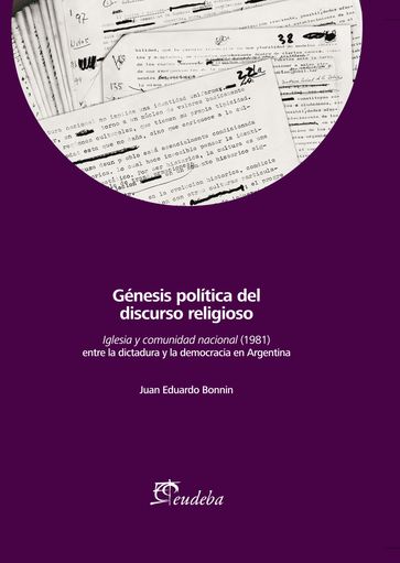 Génesis política del discurso religioso - Juan Eduardo Bonnin