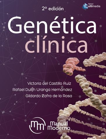 Genética clínica - Gildardo F. Zafra de la Rosa - Rafael Dulijh Uranga Hernández - Victoria Del Castillo Ruíz