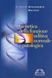 Genetica della funzione uditiva normale e patologica