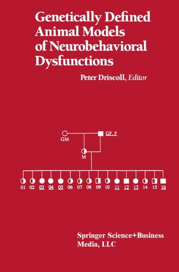 Genetically Defined Animal Models of Neurobehavioral Dysfunctions - Kermit Driscoll