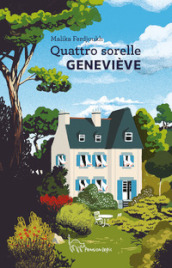 Geneviève. Quattro sorelle. Ediz. illustrata