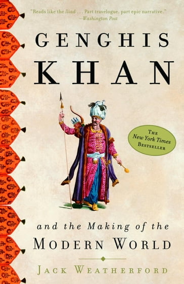 Genghis Khan and the Making of the Modern World - Jack Weatherford