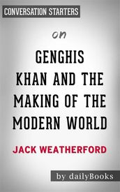 Genghis Khan and the Making of the Modern World: byJack Weatherford Conversation Starters