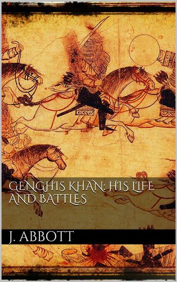 Genghis Khan: his life and battles - Jacob Abbott