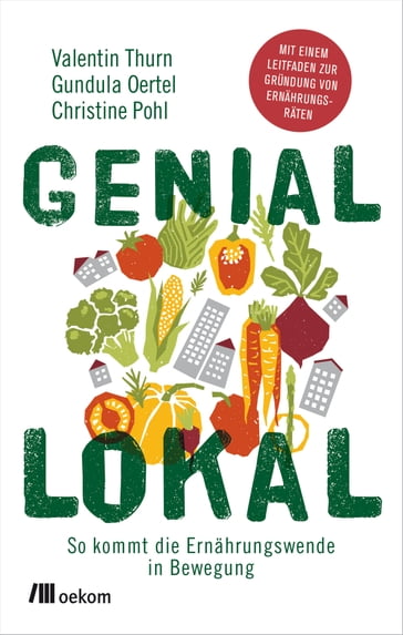 Genial lokal - Christine Pohl - Gundula Oertel - Valentin Thurn