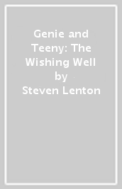 Genie and Teeny: The Wishing Well