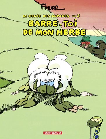 Le Génie des Alpages - Tome 3 - Barre-toi de mon herbe - F