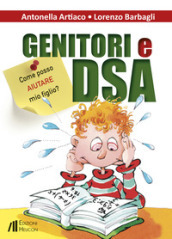 Genitori e DSA. Come posso aiutare mio figlio?