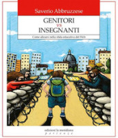 Genitori vs insegnanti. Come allearsi nella sfida educativa del web