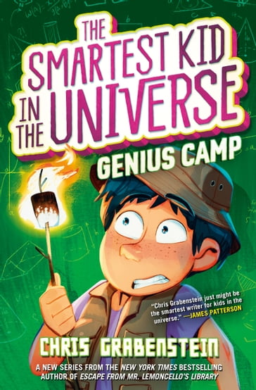 Genius Camp: The Smartest Kid in the Universe, Book 2 - Chris Grabenstein