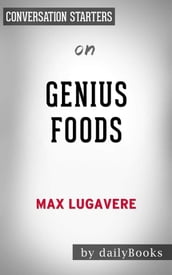 Genius Foods: by Max Lugavere Conversation Starters