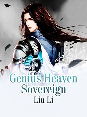 Genius Heaven Sovereign - Fancy Novel - Li Liu