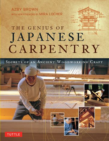 Genius of Japanese Carpentry - Azby Brown