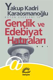 Gençlik ve Edebiyat Hatralar