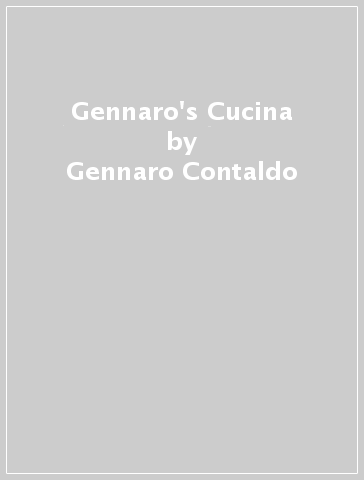 Gennaro's Cucina - Gennaro Contaldo
