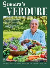 Gennaro s Verdure: Big and bold Italian recipes to pack your plate with veg
