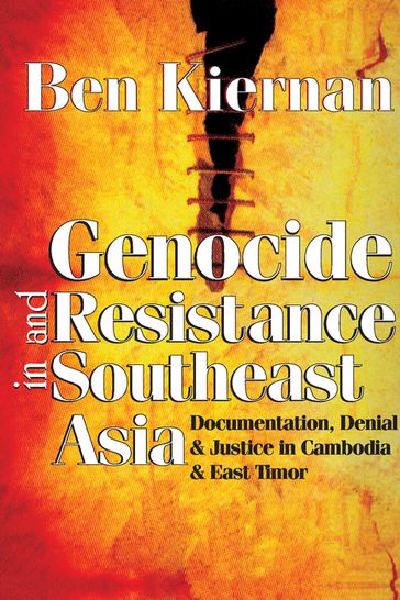 Genocide and Resistance in Southeast Asia - Ben Kiernan