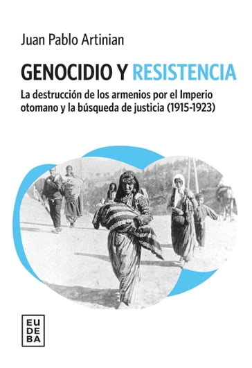 Genocidio y resistencia - Juan Pablo Artinian