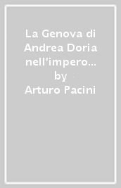 La Genova di Andrea Doria nell impero di Carlo V