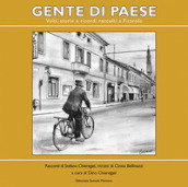 Gente di paese. Volti, storie e ricordi raccolti a Ficarolo