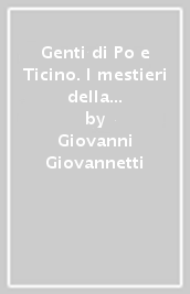 Genti di Po e Ticino. I mestieri della tradizione fluviale