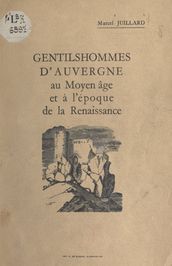 Gentilshommes d Auvergne au Moyen Âge et à l époque de la Renaissance