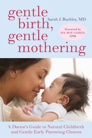 Gentle Birth, Gentle Mothering - Sarah Buckley