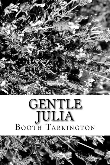 Gentle Julia - Booth Tarkington