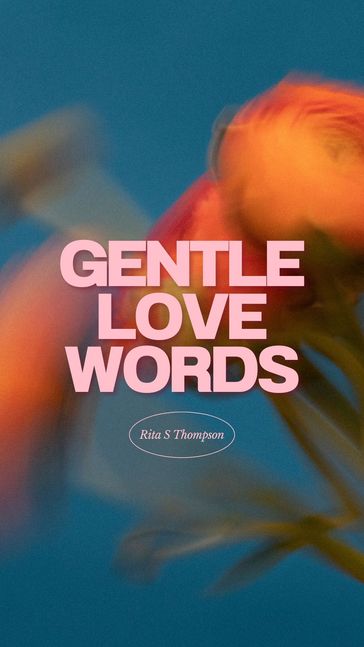 Gentle Love Words - Rita Thompson