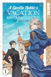 A Gentle Noble s Vacation Recommendation, Volume 1