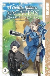 A Gentle Noble s Vacation Recommendation, Volume 2