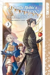 A Gentle Noble s Vacation Recommendation, Volume 3