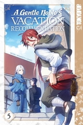 A Gentle Noble s Vacation Recommendation, Volume 5