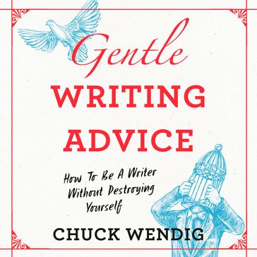 Gentle Writing Advice - Chuck Wendig