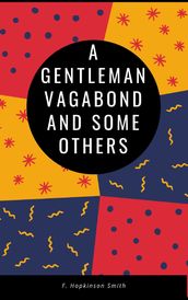 A Gentleman Vagabond and Some Others